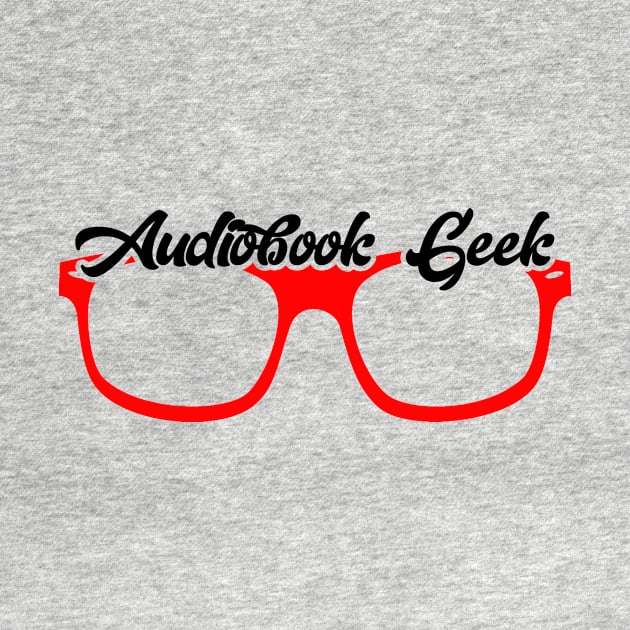 Audiobook Geek Red by Audiobook Tees